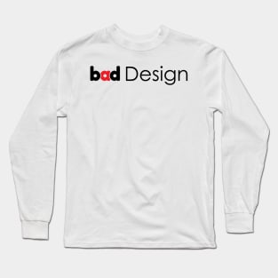 Bad Design - 01 Long Sleeve T-Shirt